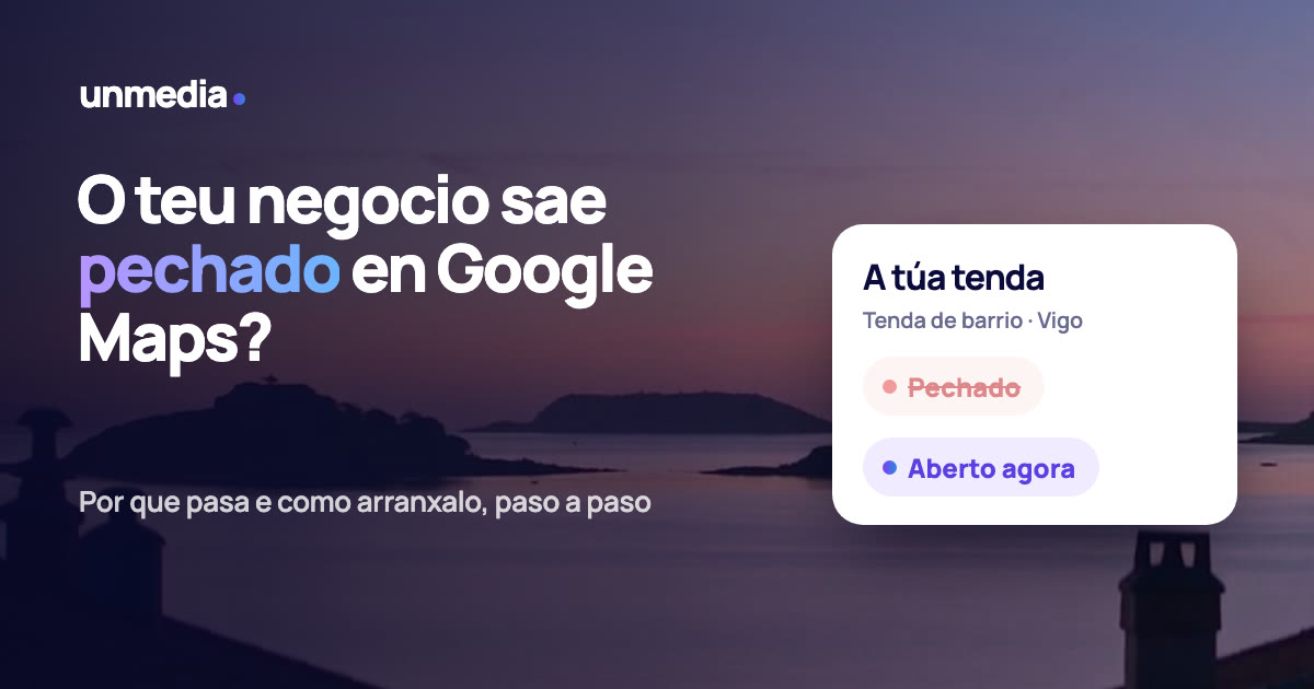 O teu negocio sae pechado en Google Maps? Unha ficha de tenda de barrio pasa de «Pechado» a «Aberto agora»